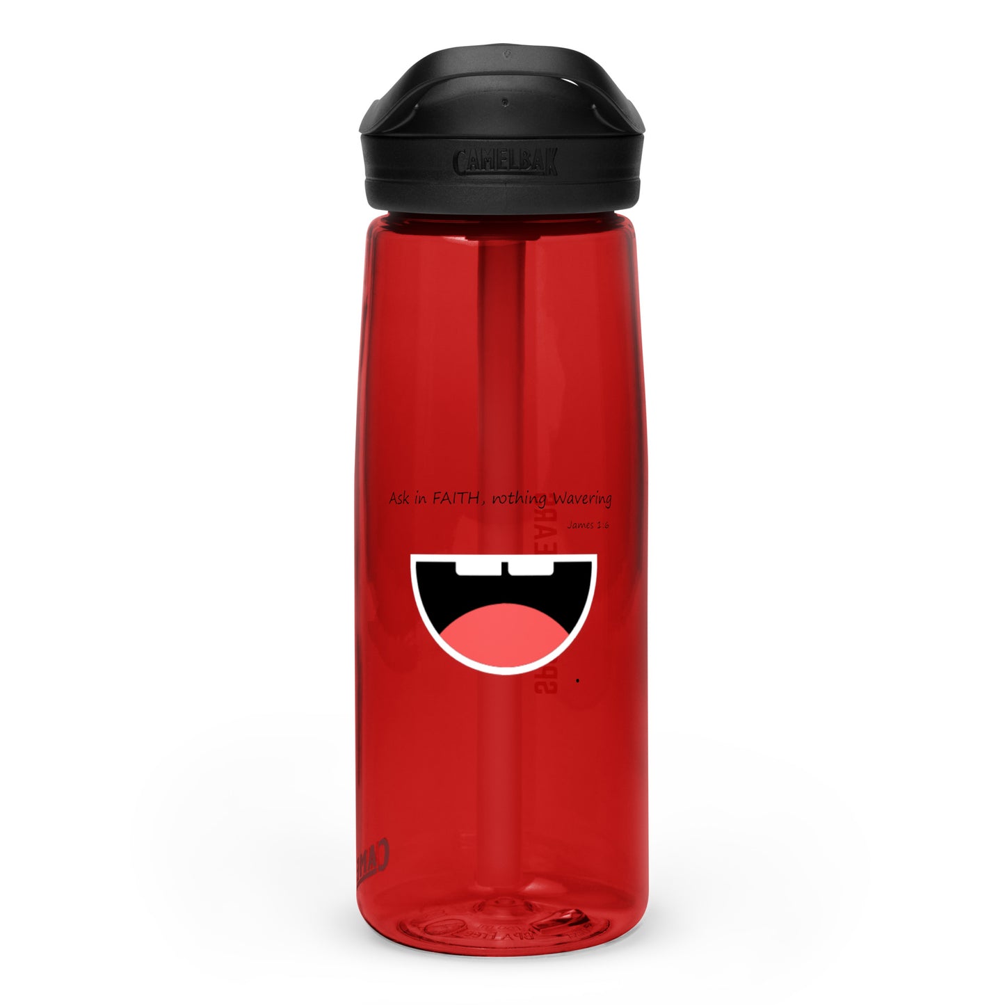 Ask in faith.  - Sports and gym water bottle