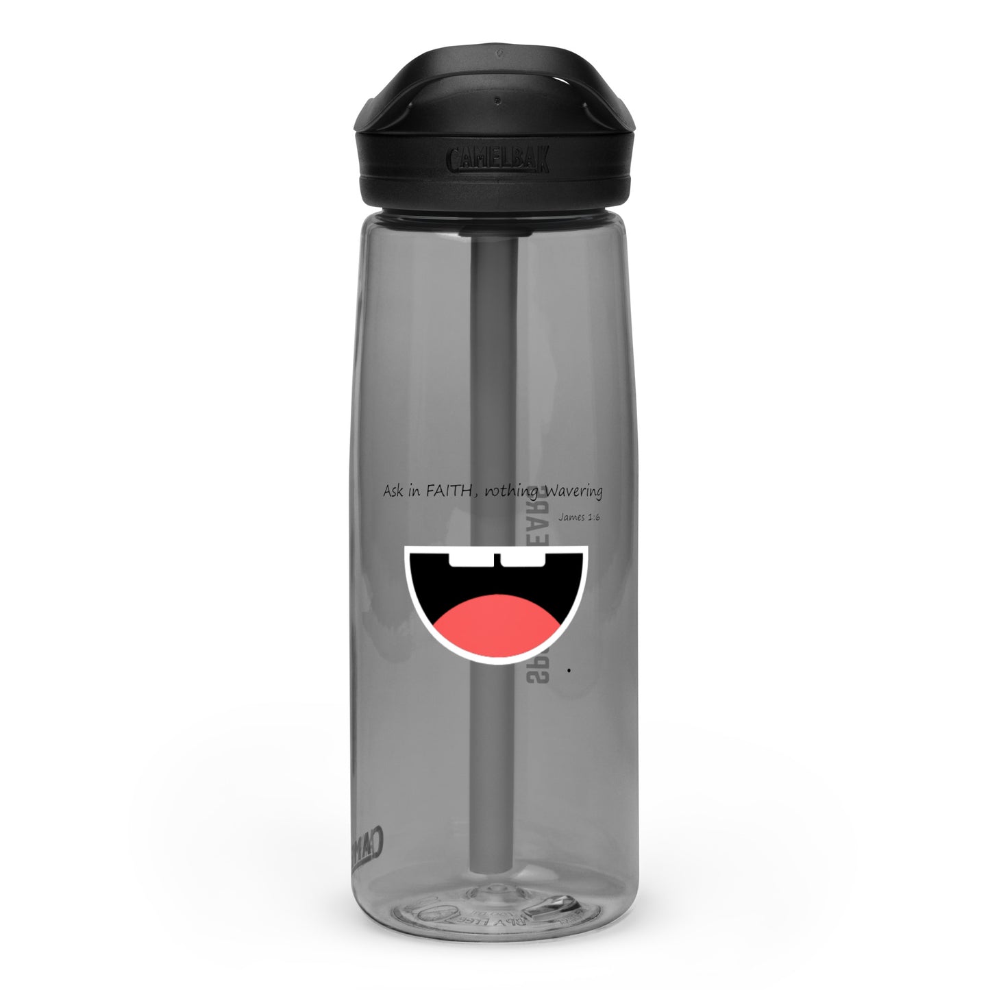 Ask in faith.  - Sports and gym water bottle