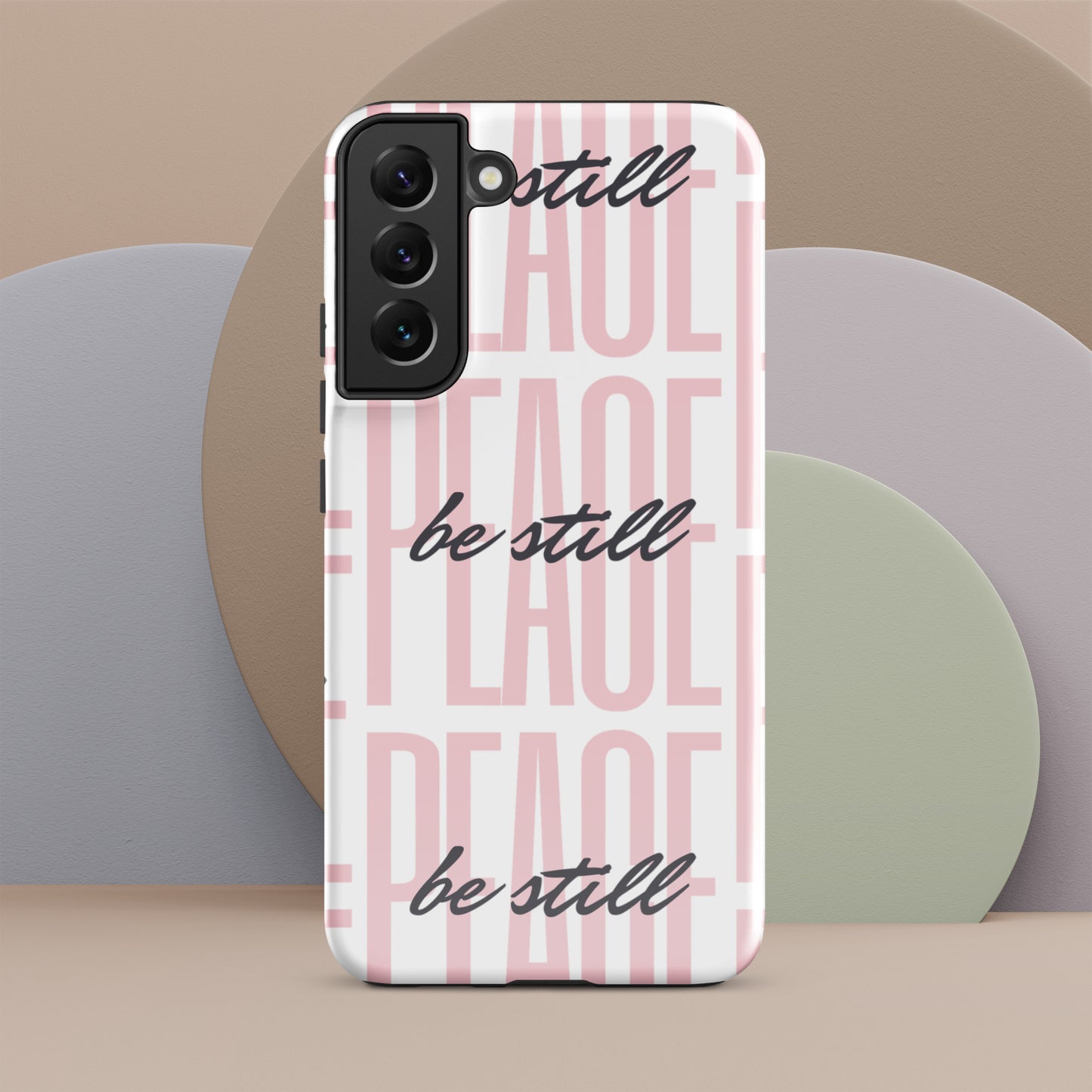 Peace Be Still - (pink) Tough Sleek Phone Case for Samsung® S10 to S23 and Galaxy Series