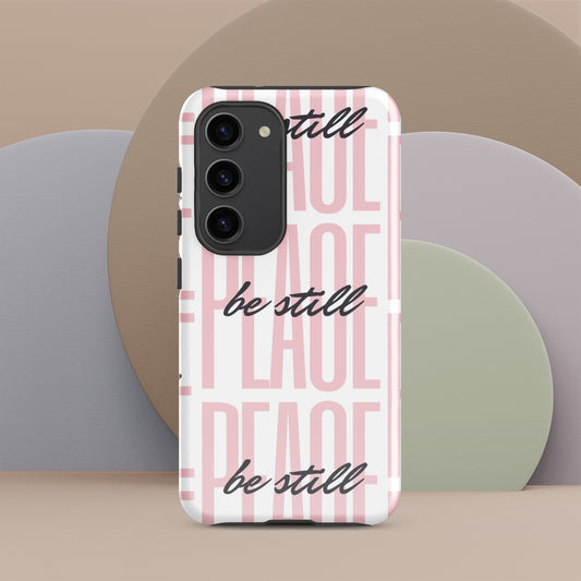 Peace Be Still - (pink) Tough Sleek Phone Case for Samsung® S10 to S23 and Galaxy Series