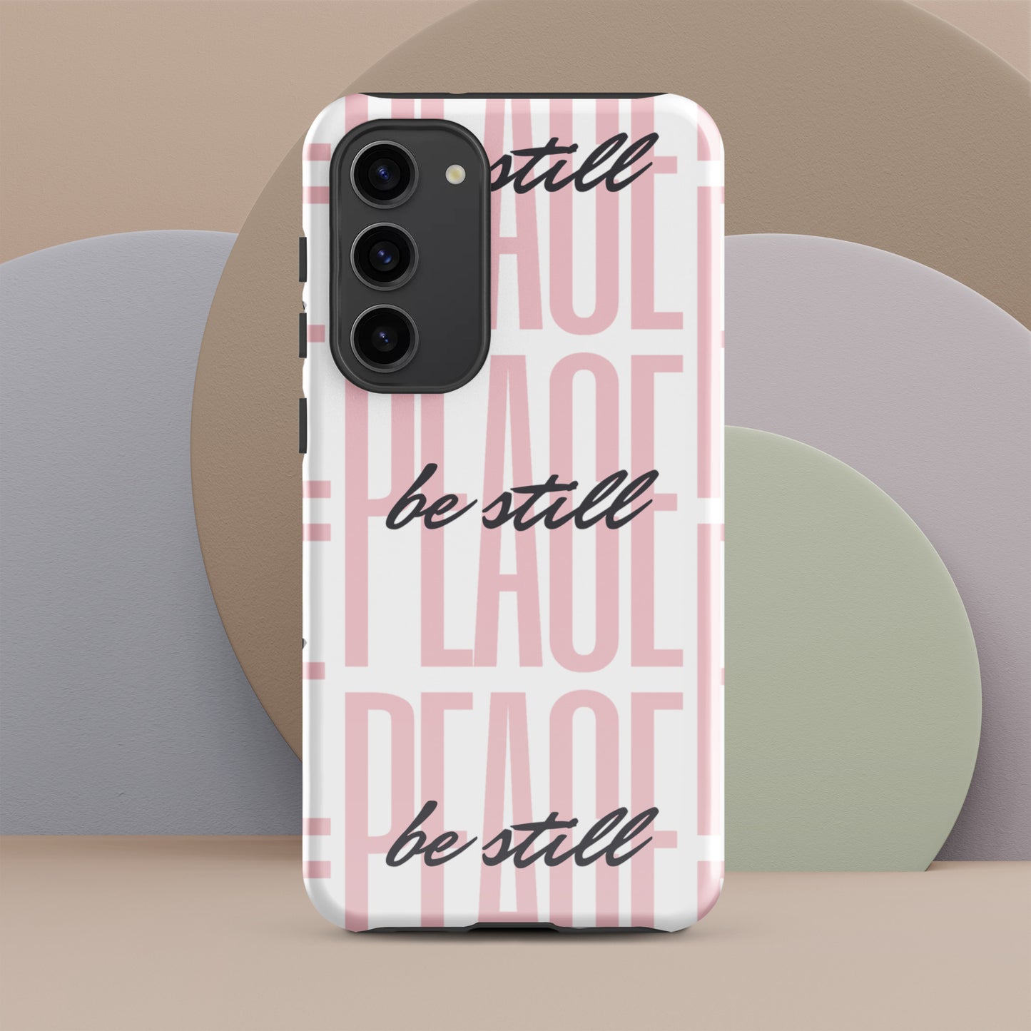 Peace Be Still - (pink) Tough Sleek Phone Case for Samsung® S10 to S23 and Galaxy Series