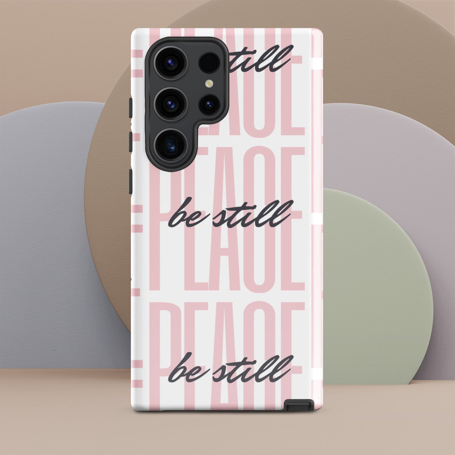 Peace Be Still - (pink) Tough Sleek Phone Case for Samsung® S10 to S23 and Galaxy Series