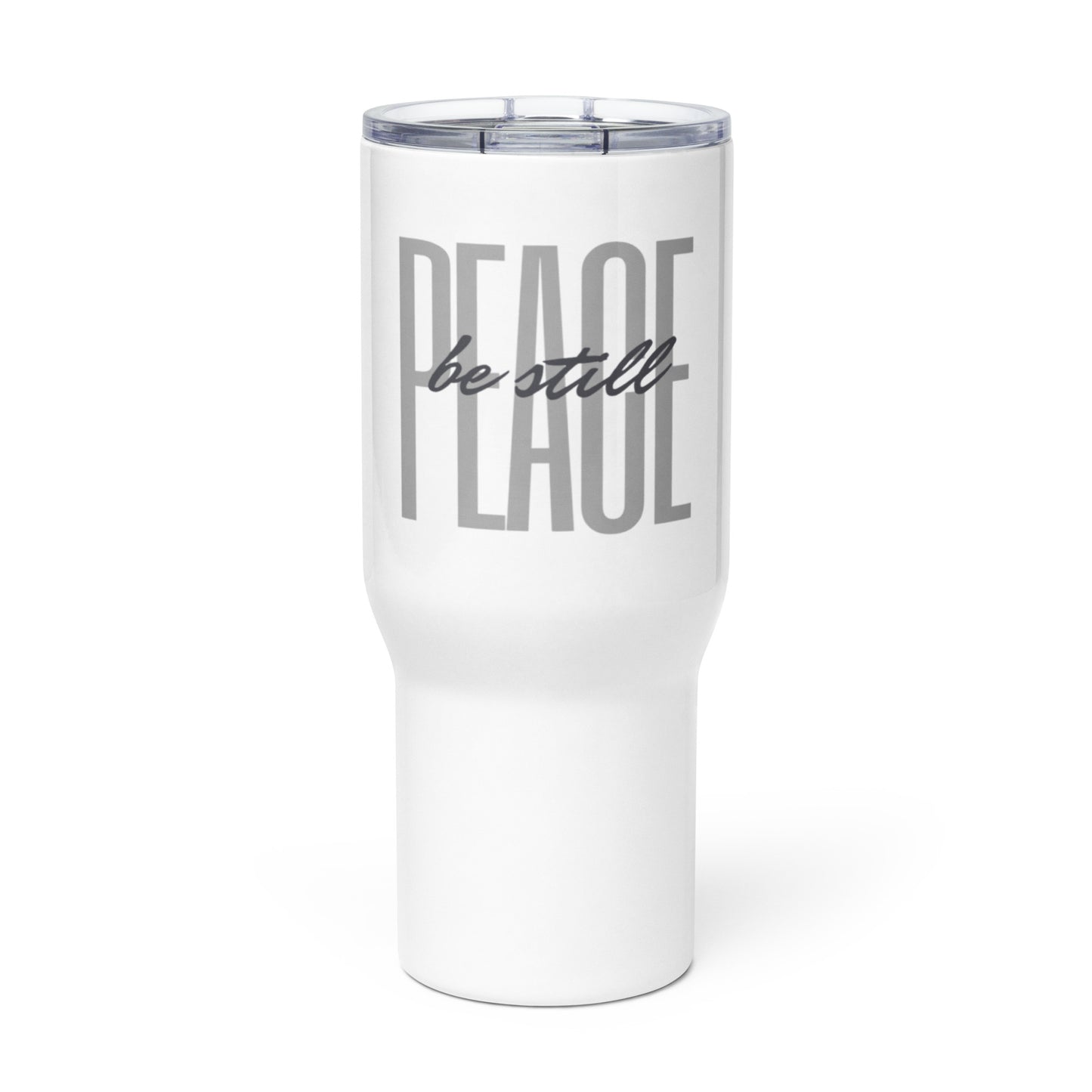 Peace Be Still - Travel Mug with a handle