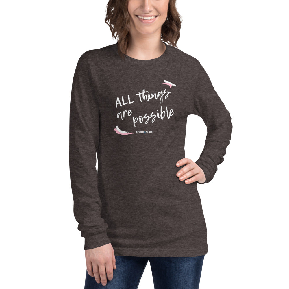 All Things Are Possible - Long Sleeve Tee for Women