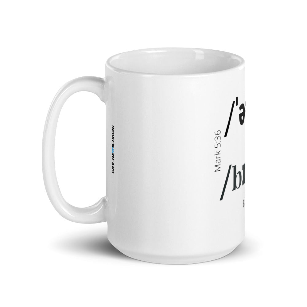 Only Believe Phonetics - Gift Mug