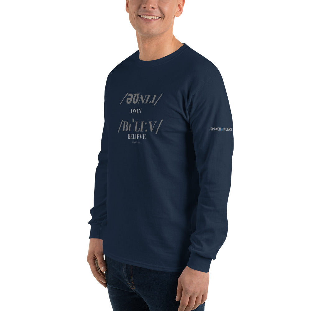 Only Believe Phonetics - Men’s Long Sleeve Shirt