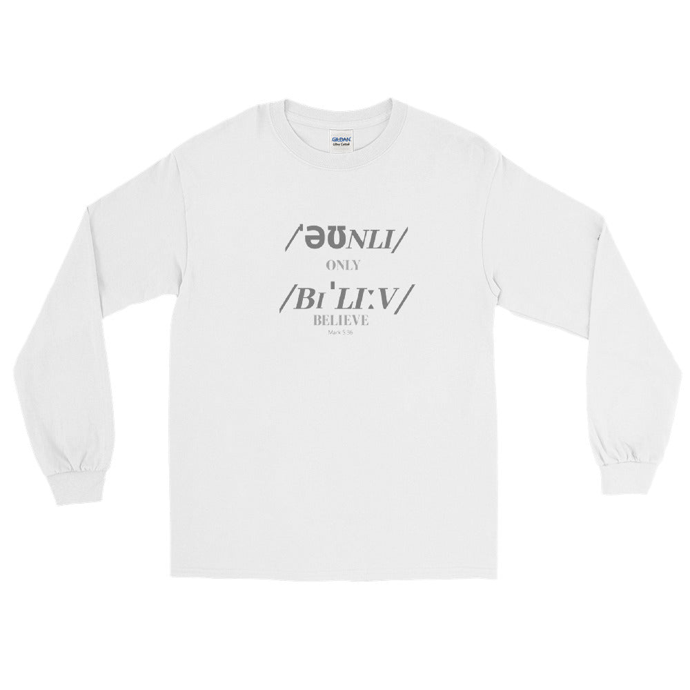 Only Believe Phonetics - Men’s Long Sleeve Shirt