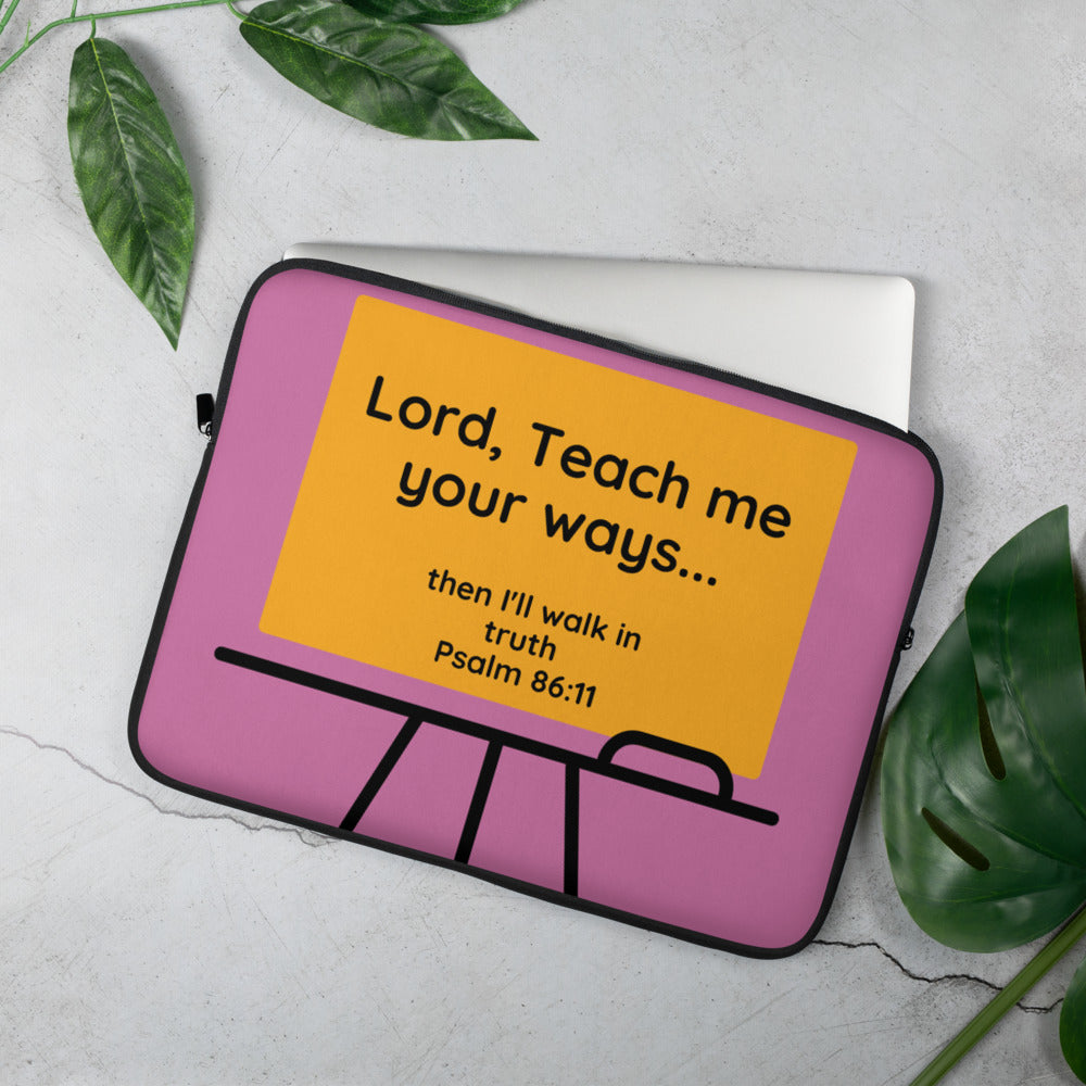 Teach Me Lord - Laptop Sleeve