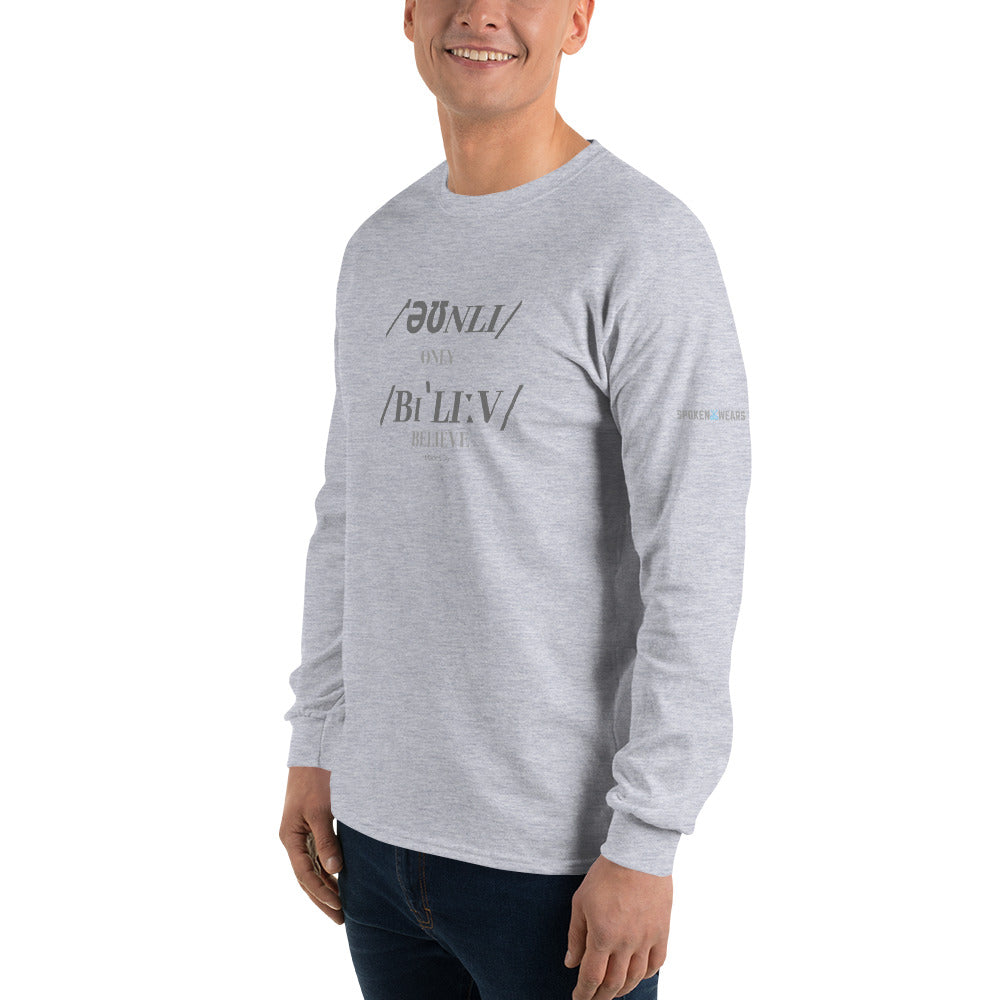 Only Believe Phonetics - Men’s Long Sleeve Shirt